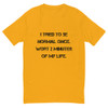 I tried to be normal once. Wort 2 minutes of my life. - Fitted Long Sleeve Crew Motivational quotes 7816110