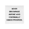 Never discourage anyone who continually makes progress. - Pillow Case Motivational quotes 7815579
