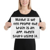 Maybe if we tell people the brain is an app, they'll start using it. - Canvas Funny quotes 7818600