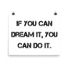 If you can dream it, you can do it. - Paper Poster Motivational quotes 7813896