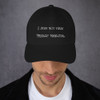 I just got that Friday feeling. - Classic Dad Cap Funny quotes 7820179