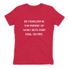 Be fearless in the pursuit of what sets your soul on fire. - Ladies' The Boyfriend Tee Motivational quotes 7816153