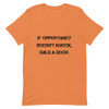 If opportunity doesn't knock, build a door. - Unisex Short Sleeve Jersey T-Shirt Motivational quotes 7815074