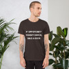 If opportunity doesn't knock, build a door. - Unisex Short Sleeve Jersey T-Shirt Motivational quotes 7815074