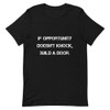 If opportunity doesn't knock, build a door. - Unisex Short Sleeve Jersey T-Shirt Motivational quotes 7815074