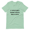 If opportunity doesn't knock, build a door. - Unisex Short Sleeve Jersey T-Shirt Motivational quotes 7815074
