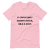 If opportunity doesn't knock, build a door. - Unisex Short Sleeve Jersey T-Shirt Motivational quotes 7815074