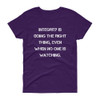 Integrity is doing the right thing, even when no one is watching. - Ladies Cotton Short Sleeve T-Shirt Motivational quotes 7814677