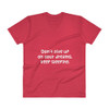 Don't give up on your dreams. keep sleeping. - Lightweight Fashion V-Neck T-Shirt Funny quotes 7818422