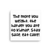 The more you weight, the harder you are to kidnap. Stay safe, eat cake! - Canvas Funny quotes 7817558