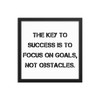 The key to success is to focus on goals, not obstacles. - Matte Paper Framed Poster Motivational quotes 7813847