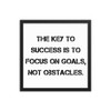 The key to success is to focus on goals, not obstacles. - Matte Paper Framed Poster Motivational quotes 7813847