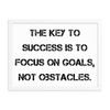 The key to success is to focus on goals, not obstacles. - Matte Paper Framed Poster Motivational quotes 7813847