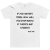 If you haven't tried, how will you ever know if there's any chance? - Jack Ma - Unisex Short Sleeve T-Shirt Motivational quotes 7813959