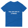 You are one in a melon. - Lightweight Fashion Short Sleeve T-Shirt Funny quotes 7818970