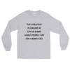 The greatest pleasure in life is doing what people say you cannot do. - Ultra Cotton Long Sleeve T-Shirt Motivational quotes 7815536