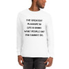 The greatest pleasure in life is doing what people say you cannot do. - Ultra Cotton Long Sleeve T-Shirt Motivational quotes 7815536