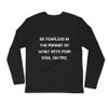 Be fearless in the pursuit of what sets your soul on fire. - Fitted Long Sleeve Crew Motivational quotes 7816125