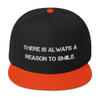 There is always a reason to smile. - Wool Blend Snapback Motivational quotes 7820329