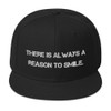 There is always a reason to smile. - Wool Blend Snapback Motivational quotes 7820329