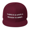 There is always a reason to smile. - Wool Blend Snapback Motivational quotes 7820329