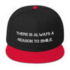 There is always a reason to smile. - Wool Blend Snapback Motivational quotes 7820329