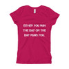 Either you run the day or the day runs you. - Girl's The Princess Tee Motivational quotes 7816241
