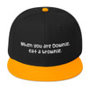 When you are Downie, eat a brownie. - Wool Blend Snapback Funny quotes 7820156