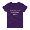 There is always a reason to smile. - Ladies Cotton Short Sleeve T-Shirt Motivational quotes 7814947
