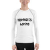 Normal is boring - Men's Rash Guard Funny quotes 7816862