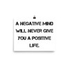 A negative mind will never give you a positive life. - Paper Poster Motivational quotes 7814288