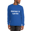 Normal is boring - Ultra Cotton Long Sleeve T-Shirt Funny quotes 7816536
