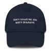 Don't study me, you won't graduate. - Classic Dad Cap Funny quotes 7820344