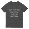 Don't stop when you're tired. Stop when you're done. - Lightweight Fashion Short Sleeve T-Shirt Motivational quotes 7815304