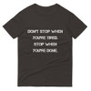 Don't stop when you're tired. Stop when you're done. - Lightweight Fashion Short Sleeve T-Shirt Motivational quotes 7815304