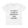 It's going to be hard, but hard does not mean impossible. - Lightweight Fashion V-Neck T-Shirt Motivational quotes 7814395