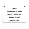 Good conversations with the right people are priceless. - Paper Poster Motivational quotes 7814691