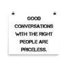 Good conversations with the right people are priceless. - Paper Poster Motivational quotes 7814691