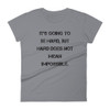 It's going to be hard, but hard does not mean impossible. - Ladies Ringspun Fashion Fit T-Shirt Motivational quotes 7816190