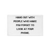 Hang out with people who make you forget to look at your phone. - Pillow Case Motivational quotes 7815326