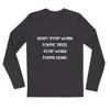 Don't stop when you're tired. Stop when you're done. - Fitted Long Sleeve Crew Motivational quotes 7816379
