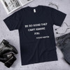 Be so good they can't ignore you. - Steve Martin - Unisex Short Sleeve T-Shirt Motivational quotes 7813587
