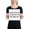 Either you run the day or the day runs you. - Paper Poster Motivational quotes 7813948