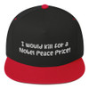 I would kill for a Nobel Peace Price! - Flat Bill Cap Funny quotes 7817091