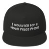 I would kill for a Nobel Peace Price! - Flat Bill Cap Funny quotes 7817091
