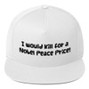 I would kill for a Nobel Peace Price! - Flat Bill Cap Funny quotes 7817091