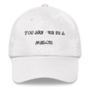 You are one in a melon. - Classic Dad Cap Funny quotes 7820158