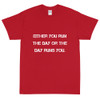 Either you run the day or the day runs you. - Ultra Cotton T-Shirt Motivational quotes 7814743