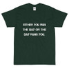 Either you run the day or the day runs you. - Ultra Cotton T-Shirt Motivational quotes 7814743