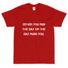 Either you run the day or the day runs you. - Ultra Cotton T-Shirt Motivational quotes 7814743